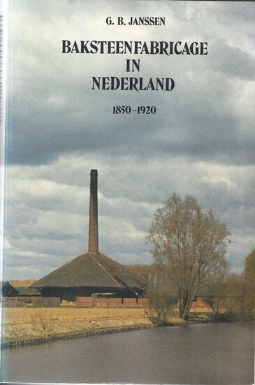 Baksteenfabricage in Nederland 1850-1920